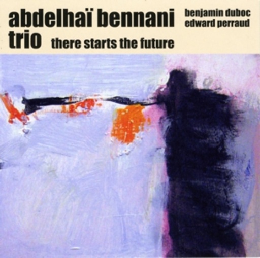 Abdelhai Bennani Trio – There Starts The Future