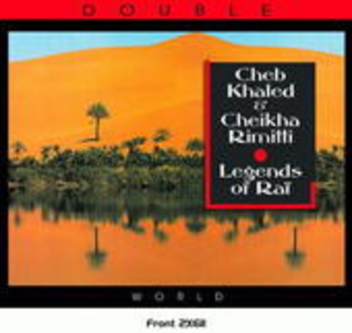 Cheb Khaled & Cheika Rimitti – Rai Legends