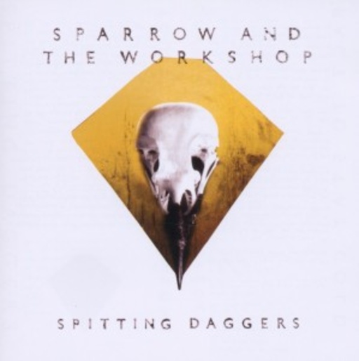 Sparrow And The Workshop – Spitting Daggers