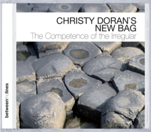 Christy Doran & New Bag – The Competence Of The Irregular