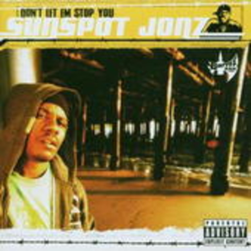 Sunspot Jonz – Don't Let Em Stop You