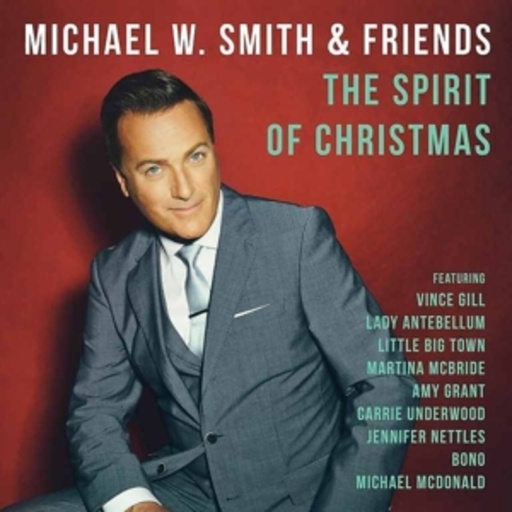 Michael W. Smith & Friends – The Spirit Of Christmas