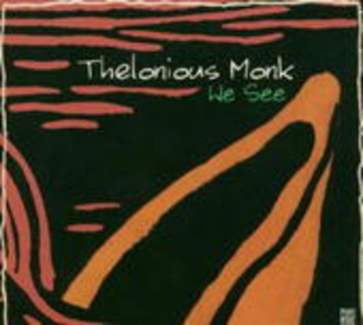 Thelonious Monk – We See