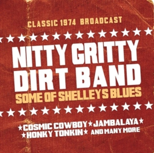 Nitty Gritty Dirt Band – Some Of Shelleys Blues