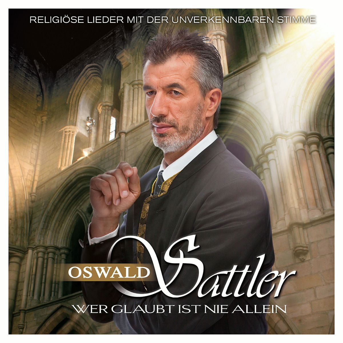 Oswald Sattler – Wer glaubt ist nie allein