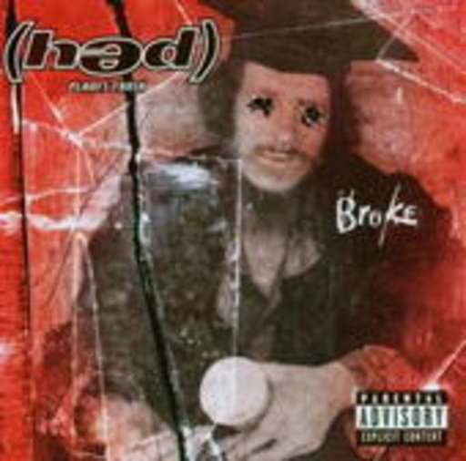( Hed) Planet Earth – Broke