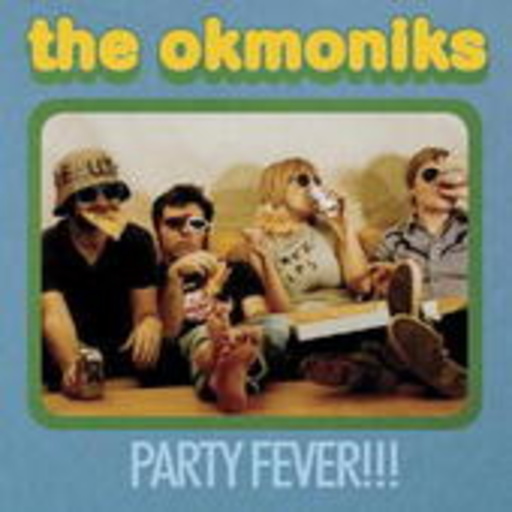 The Okmoniks – Party Fever