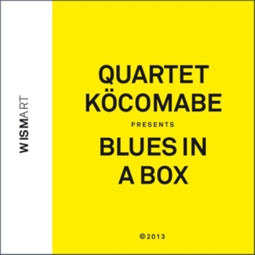 Quartet KöCoMaBe – Blues In A Box
