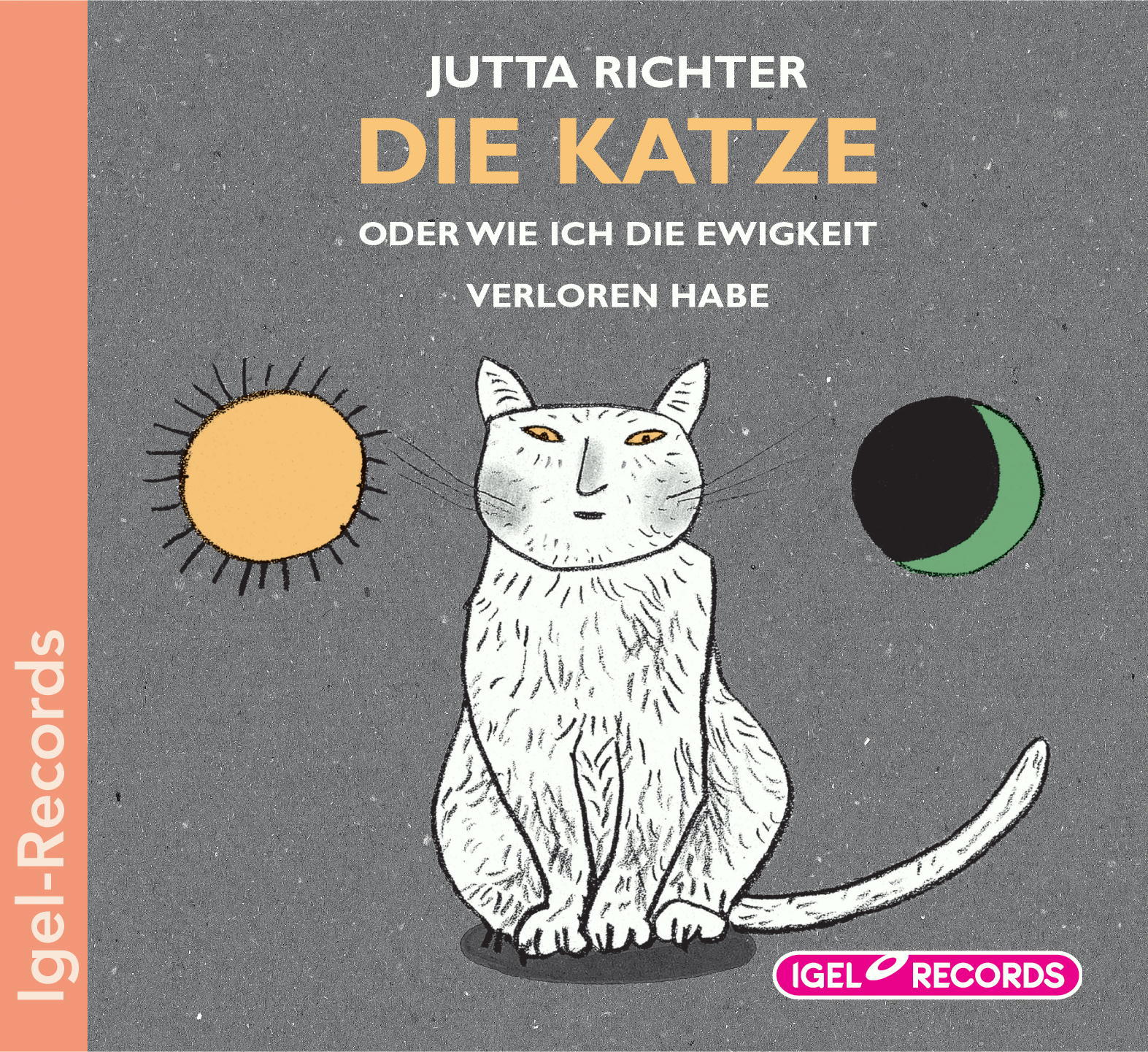 Jutta Richter – Die Katze oder wie ich die Ewigkeit verloren habe
