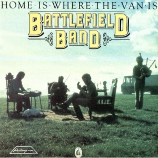 Battlefield Band – Home Is Where The Van Is