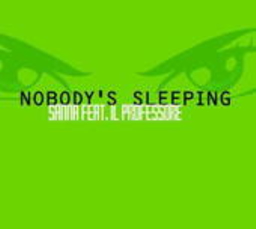 Sanna feat. Il Professore – Nobody's Sleeping