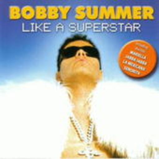 Bobby Summer – Like A Superstar