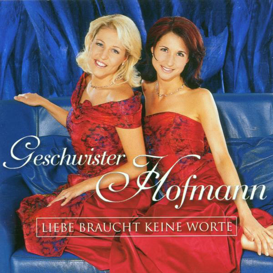 Geschwister Hofmann – Liebe braucht keine Worte
