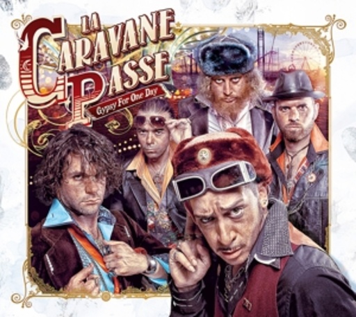 La Caravane Passe – Gypsy For One Day