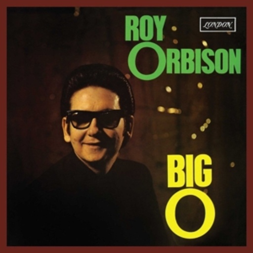 Roy Orbison – Big O