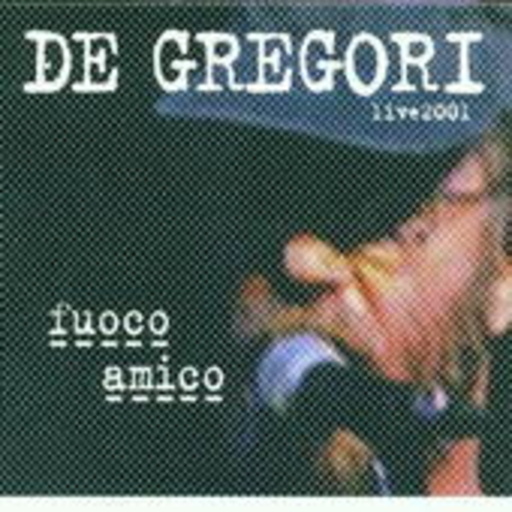 Francesco De Gregori – Fuoco Amico - Live 2001