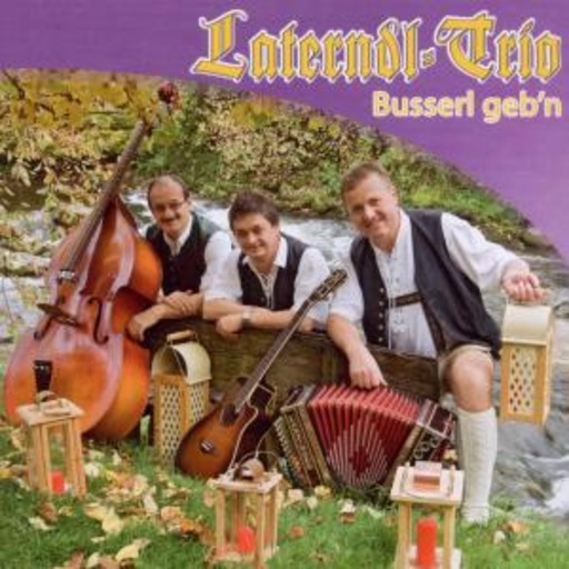 Laterndl-Trio – Busserl geb'n