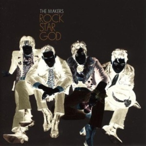 The Makers – Rock Star God