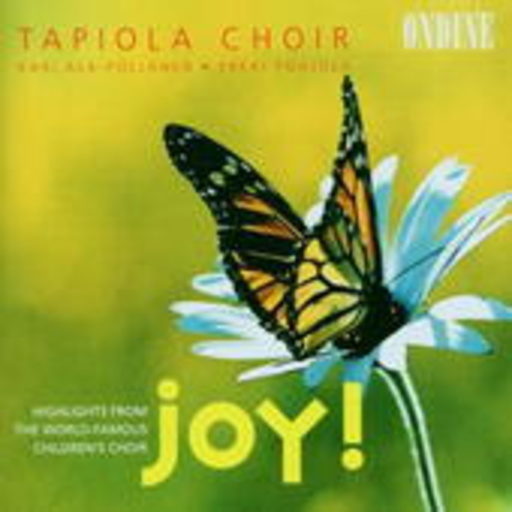 Tapiola Choir – Joy! - Highlights From The World-Famous Childrens Choir