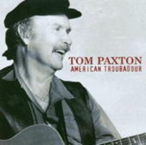 Tom Paxton – American Troubador