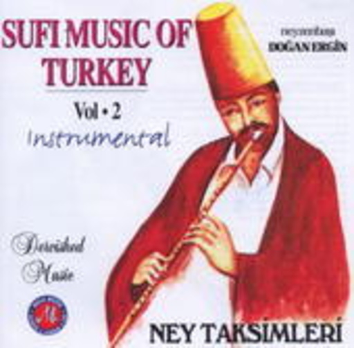 Ney Taksimleri – Sufi music Of Turkey Vol. 2