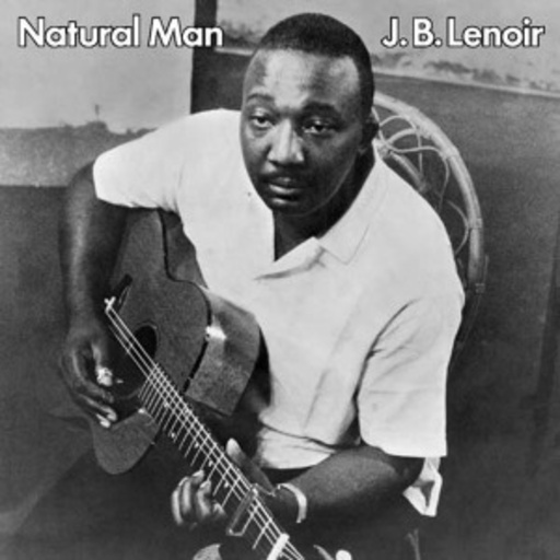 J. B. Lenoir – Natural Man