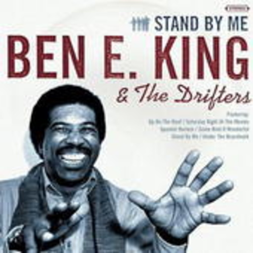 Ben E. King & The Drifters – Stand By Me
