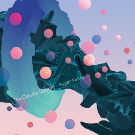 The Claudia Quintet – Super Petite