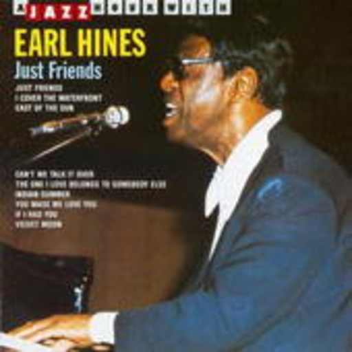 Earl Hines – Just Friends