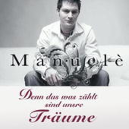 Manuele – Denn das was zählt sind unsere Träume