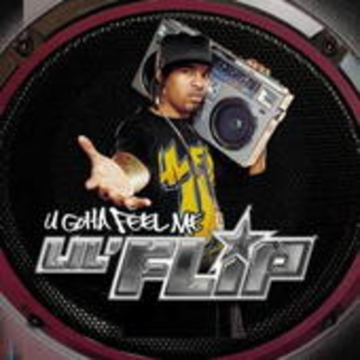 Lil'Flip – U Gotta Feel Me
