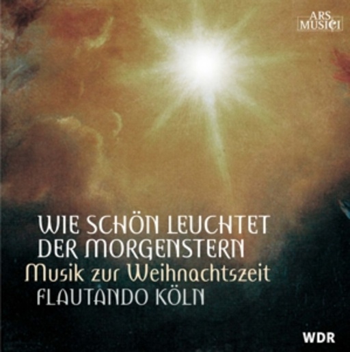 Flautando Köln – Wie schön leuchtet der Morgenstern - Musik zur Weihnachtszeit