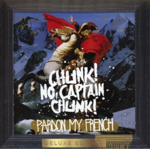 Chunk! No, Captain Chunk! – Pardon My French - Deluxe Edition