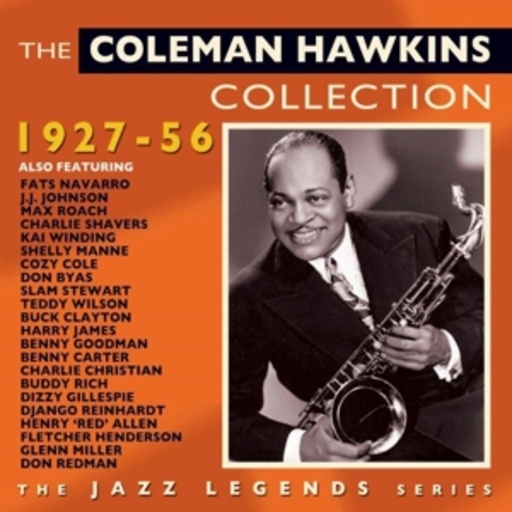 Coleman Hawkins – The Coleman Hawkins Collection 1927-56