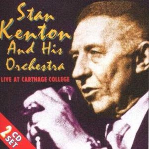 Stan Kenton And His Orchestra – Live At Carthage College
