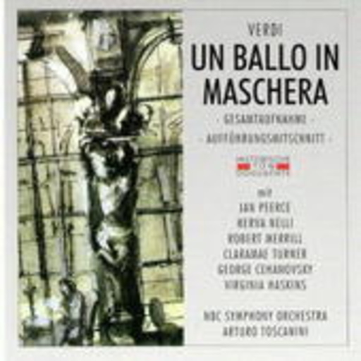 Arturo Toscanini/NBC Symphony Orchestra – Un Ballo In Maschera (GA 1951 aus New York)