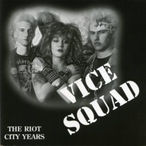 Vice Squad – The Riot City Years