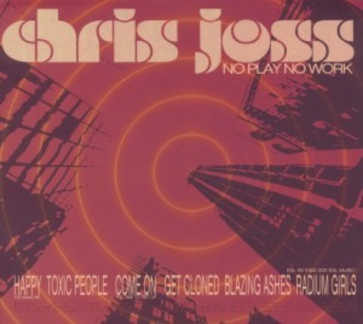 Chris Joss – No Work No Play