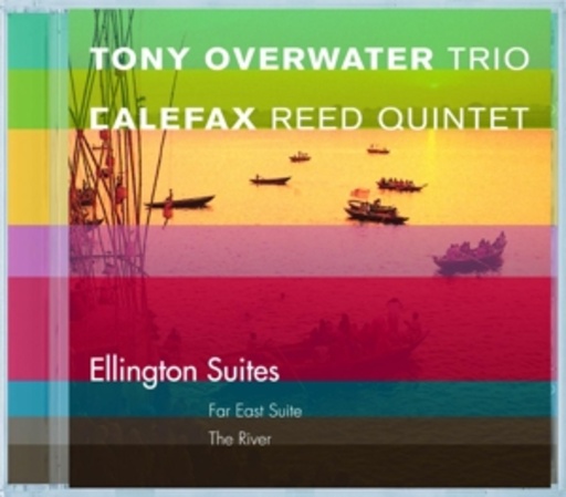 Tony Overwater Trio/Calefax Reed Quintet – Ellington Suites
