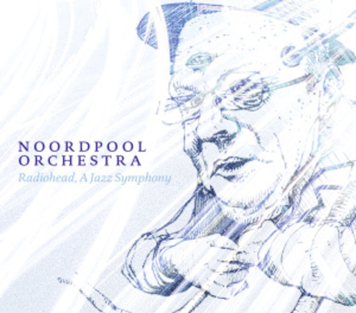 Nordpool Orchestra – Radiohead - A Jazz Symphony