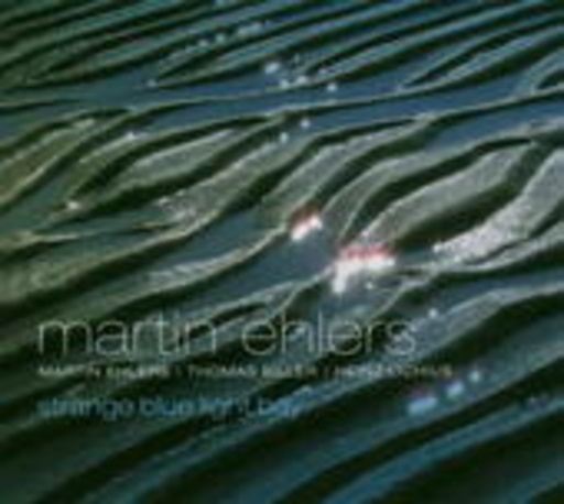 Martin Ehlers – Strange Blue Light Bay
