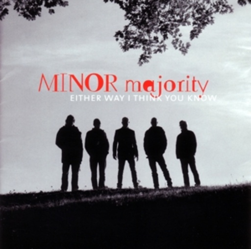 Minor Majority – Either Way I Think You Know