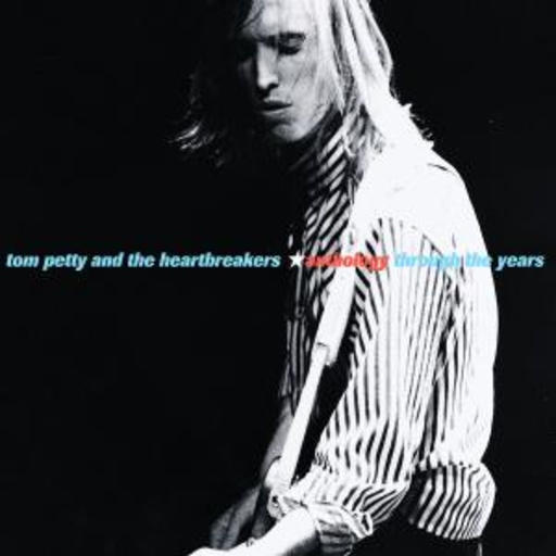 Tom Petty And The Heartbreakers – Anthology - Through The Years