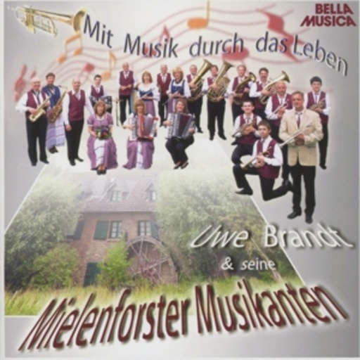Uwe Brandt & seine Mielenforster Musikanten – Mit Musik durch das Leben