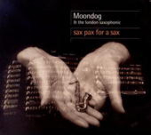Moondog & The London Saxophonic – Sax Pax For A Sax