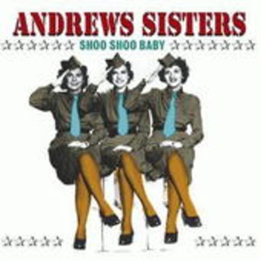 Andrews Sisters – Shoo Shoo Baby
