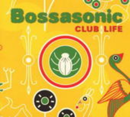 Bossasonic – Club Life