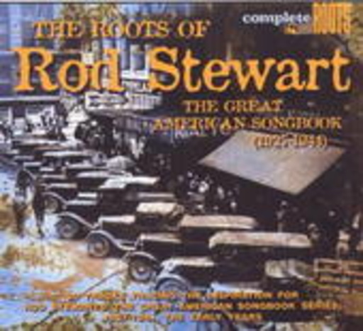 The Roots Of Rod Steward – Great American Songbook Vol. 1