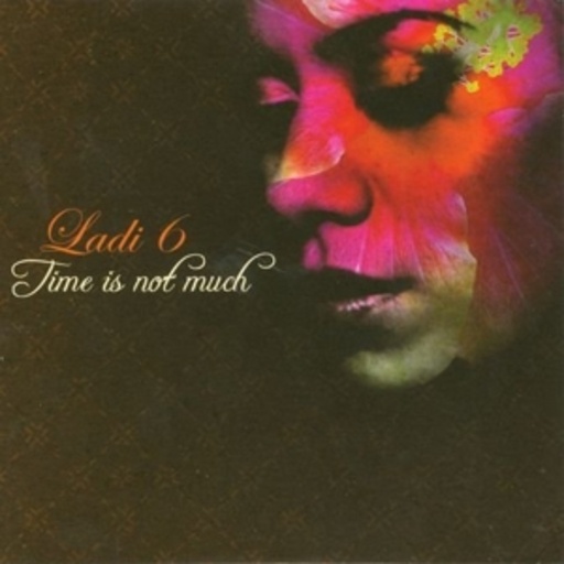 Ladi6 – Time Is Not Much
