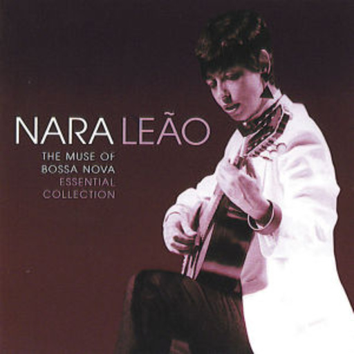 Nara Leao – Muse Of Bossa Nova - The Very Best Of